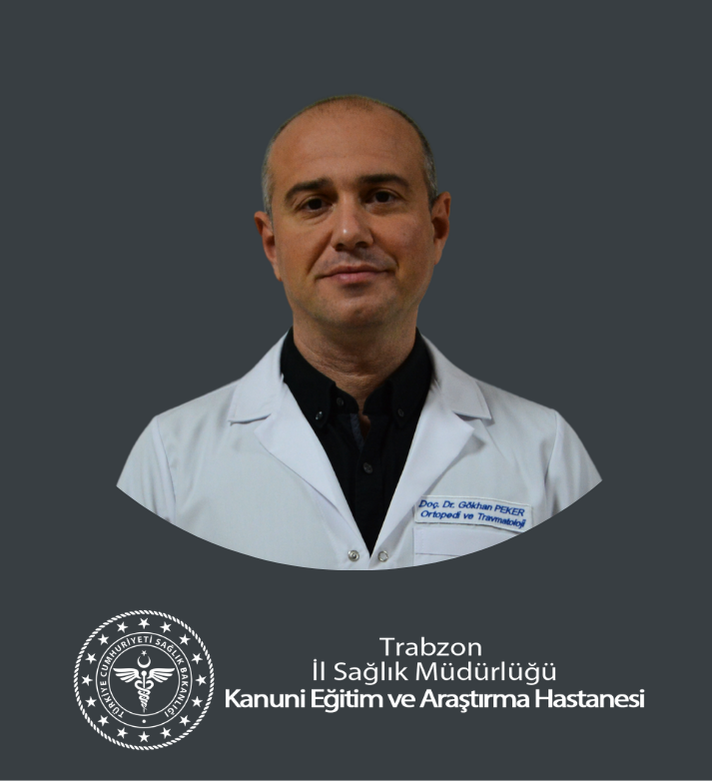 Doç. Dr. Gökhan Peker, Ortopedi TRABZON, YOMRA